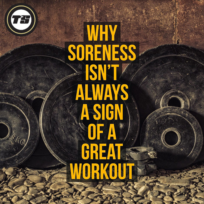 Why soreness is not always a sign of a great workout