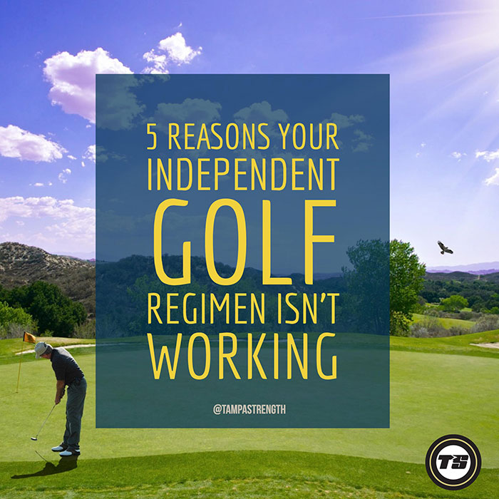 5 Reasons Your Independent Golf Regimen is not working